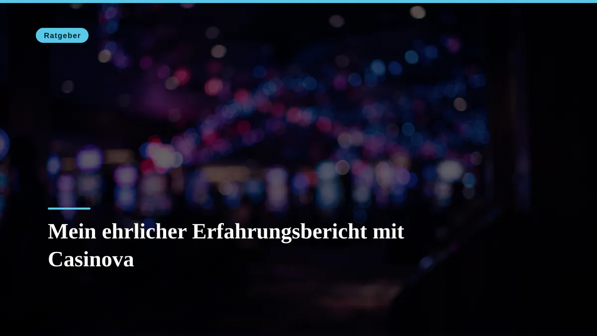 Mein ehrlicher Erfahrungsbericht mit Casinova