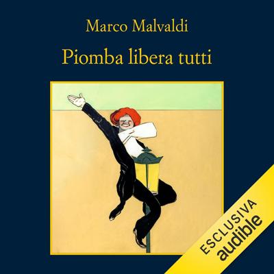 Marco Malvaldi - Piomba libera tutti꞉ Le indagini dei vecchietti del BarLume, Vol. 16 (2026) (mp3 - 128 kbps)