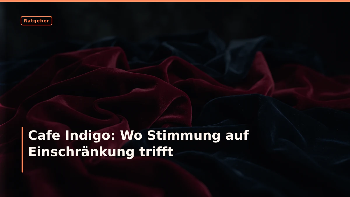 Cafe Indigo: Wo Stimmung auf Einschränkung trifft