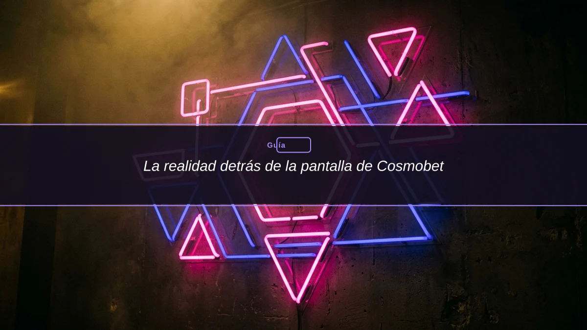 La realidad detrás de la pantalla de Cosmobet