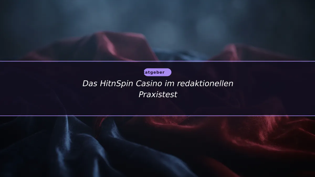 Das HitnSpin Casino im redaktionellen Praxistest