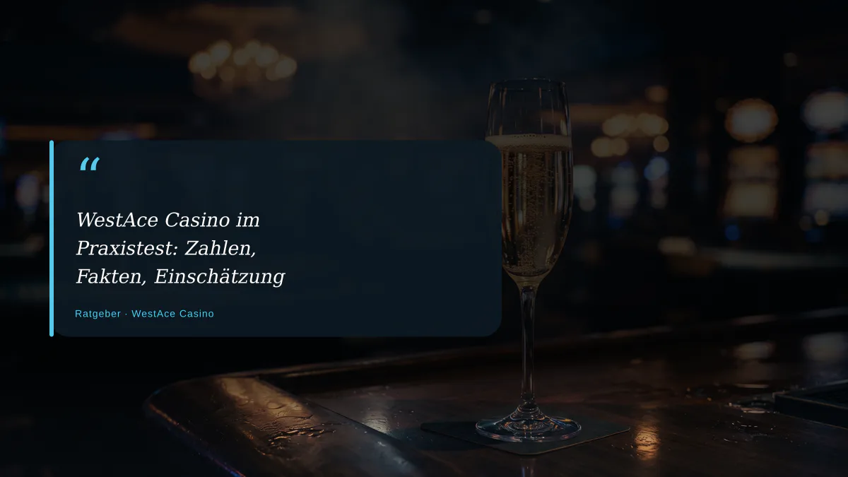 WestAce Casino im Praxistest: Zahlen, Fakten, Einschätzung