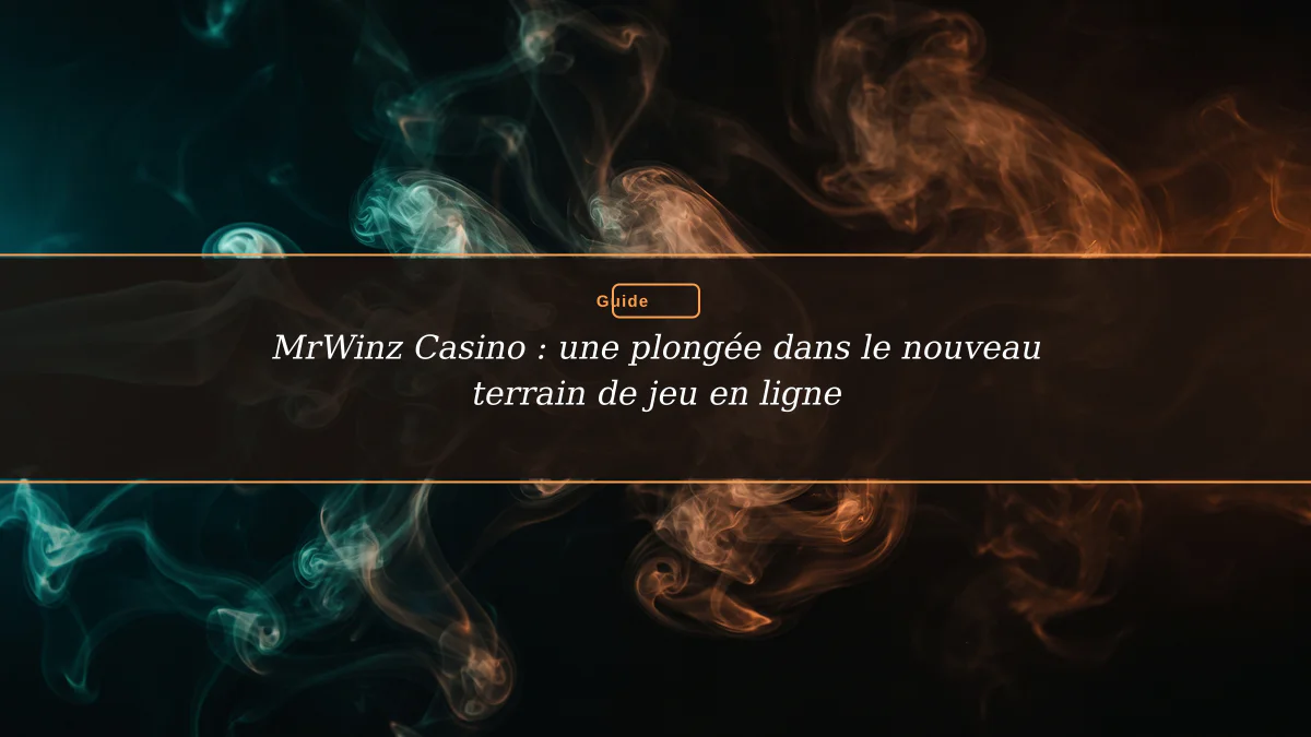 MrWinz Casino : une plongée dans le nouveau terrain de jeu en ligne