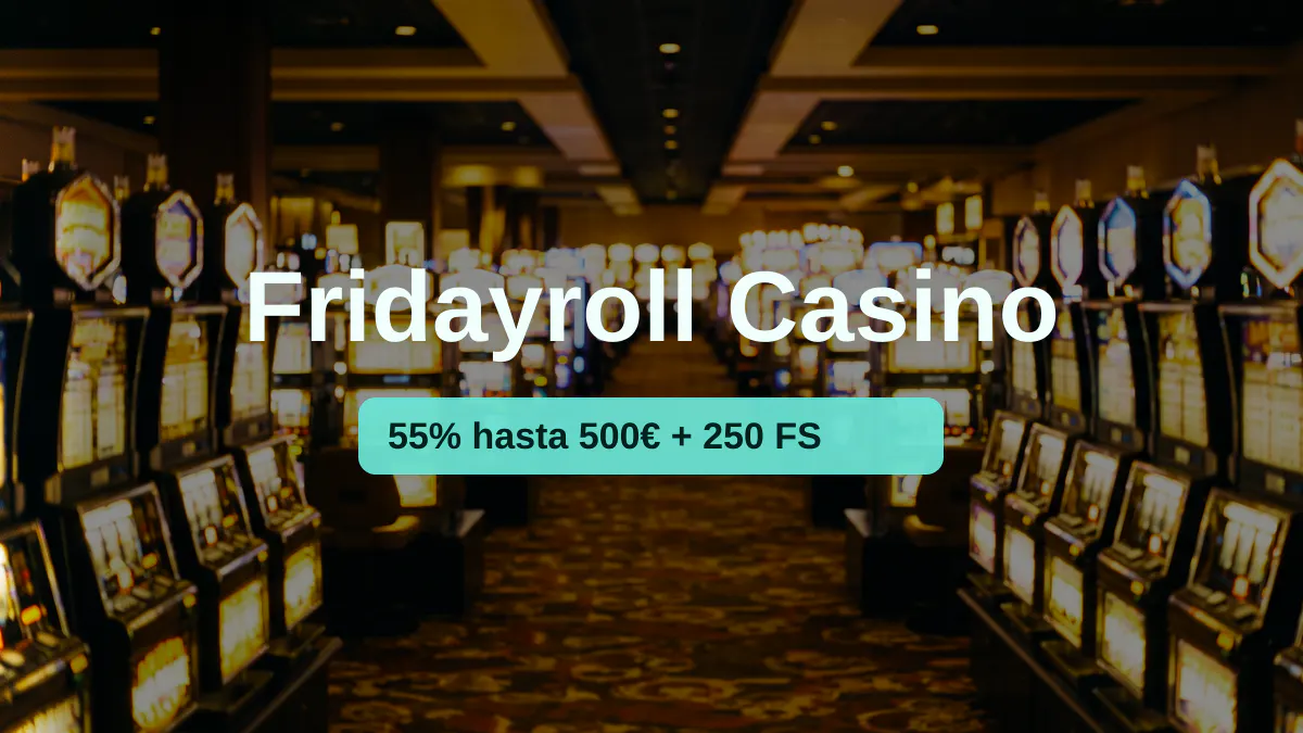Fridayroll Casino &mdash; bono de bienvenida 55% hasta 500&euro; + 250 FS, pagos: Visa, Mastercard, Skrill, Neteller, Paysafecard