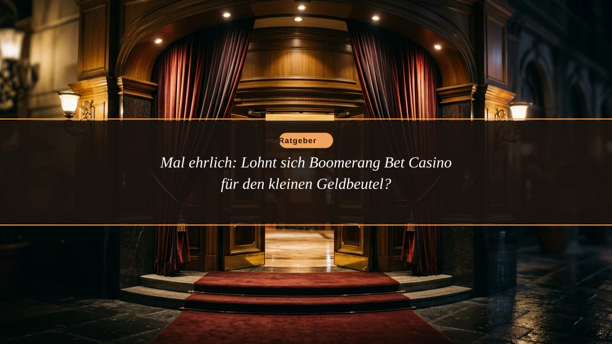 Mal ehrlich: Lohnt sich Boomerang Bet Casino für den kleinen Geldbeutel?
