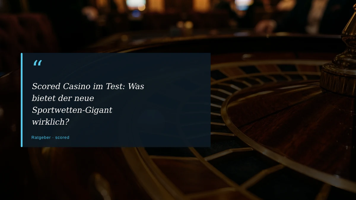 Scored Casino im Test: Was bietet der neue Sportwetten-Gigant wirklich?