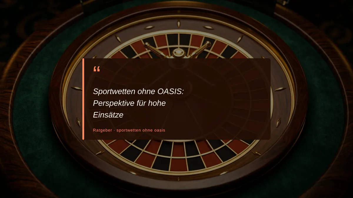 Sportwetten ohne OASIS: Perspektive für hohe Einsätze