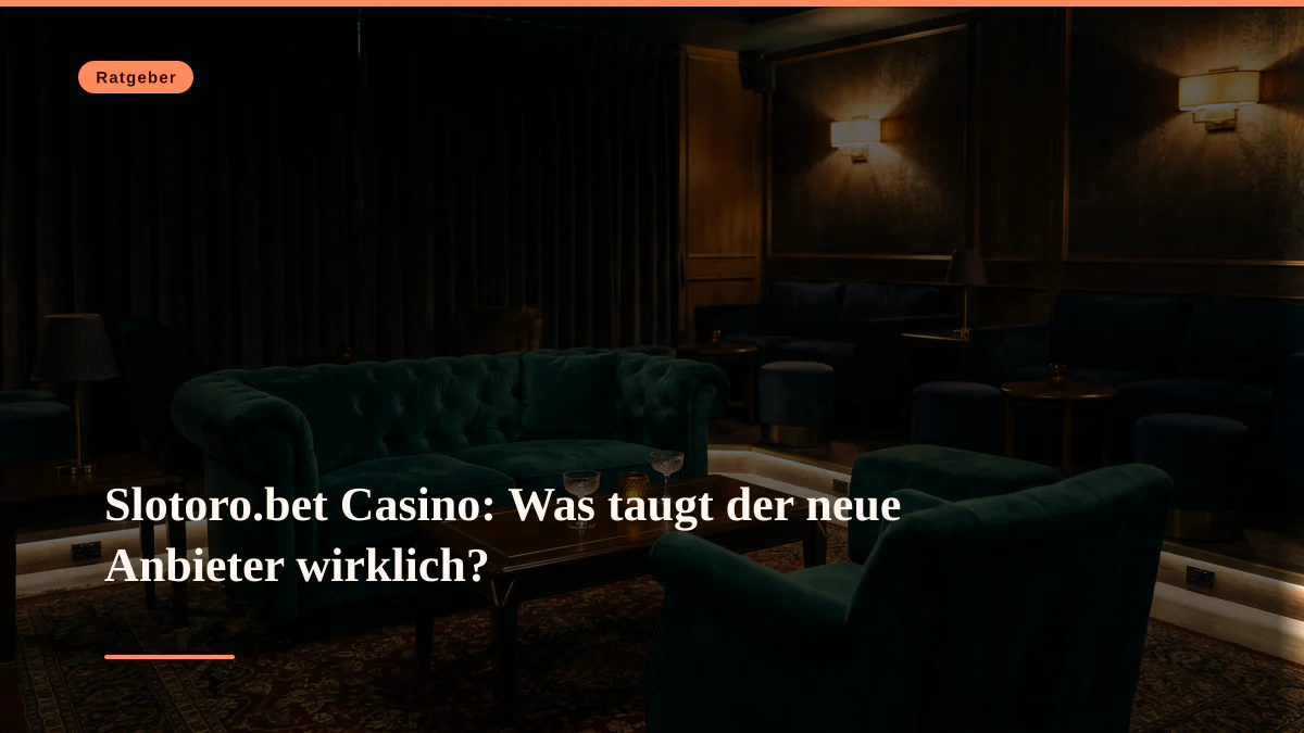 Slotoro.bet Casino: Was taugt der neue Anbieter wirklich?