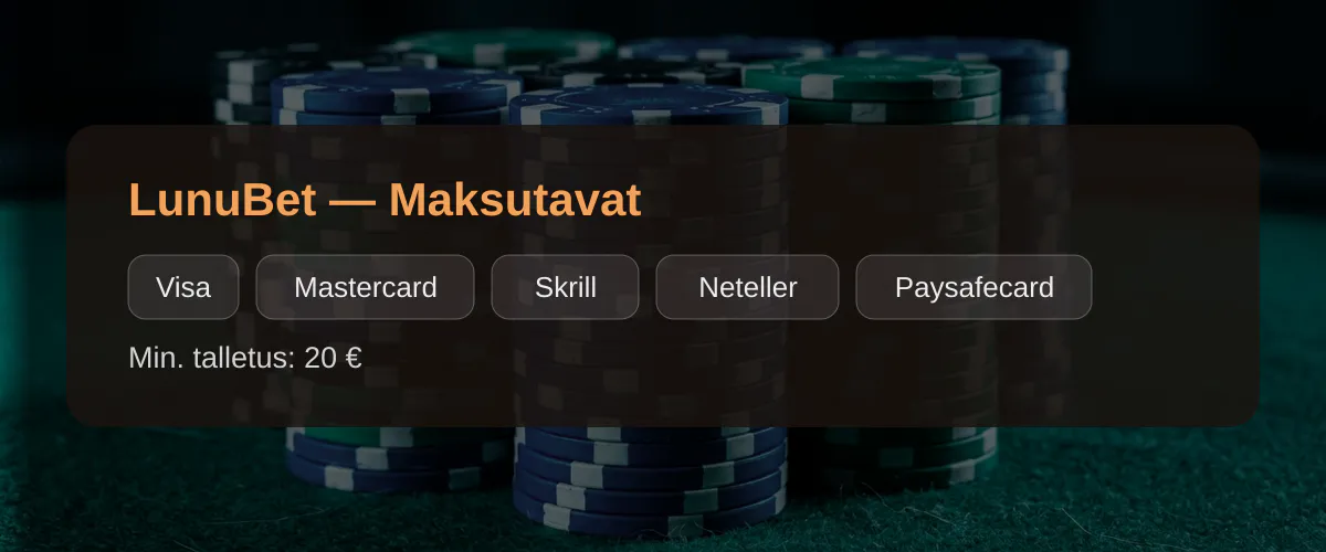 LunuBet  Maksutavat: Visa, Mastercard, Skrill, Neteller, Paysafecard