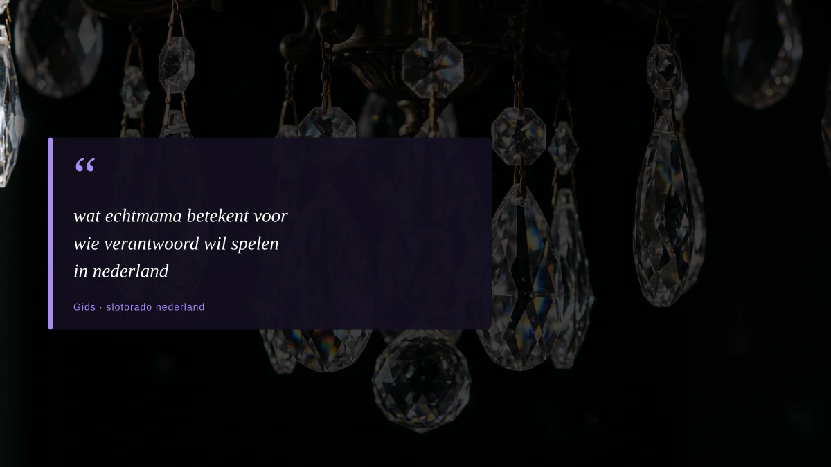 wat echtmama betekent voor wie verantwoord wil spelen in nederland