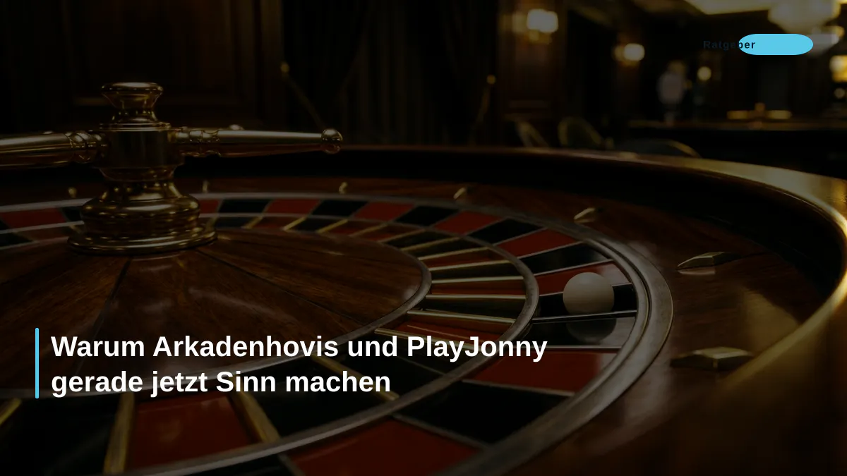 Warum Arkadenhovis und PlayJonny gerade jetzt Sinn machen