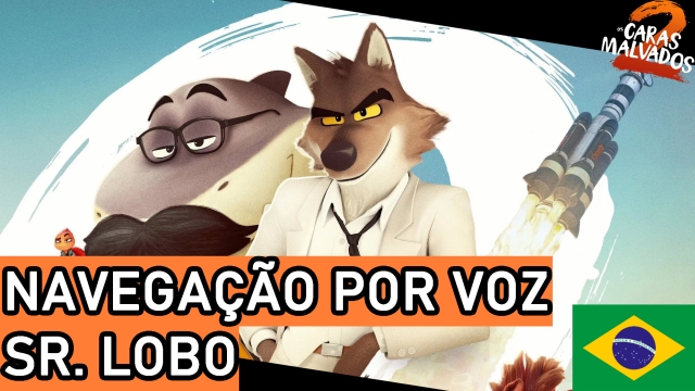 Navegação por Voz do Sr. Lobo (Os Caras Malvados 2)
