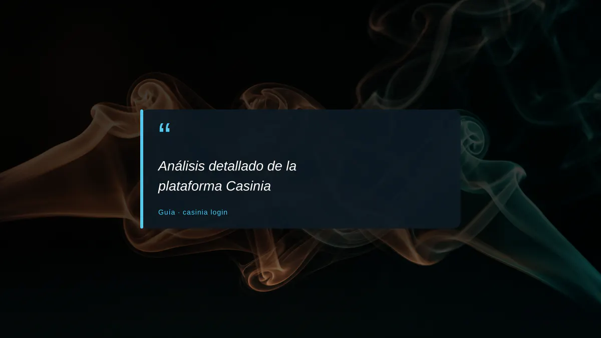 Análisis detallado de la plataforma Casinia