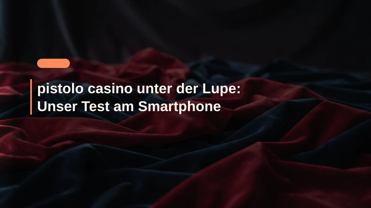 pistolo casino unter der Lupe: Unser Test am Smartphone