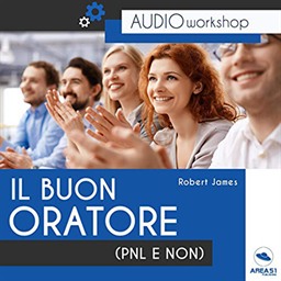 Robert James – Il buon oratore (PNL e non) (2017) (mp3 – 128 kbps)