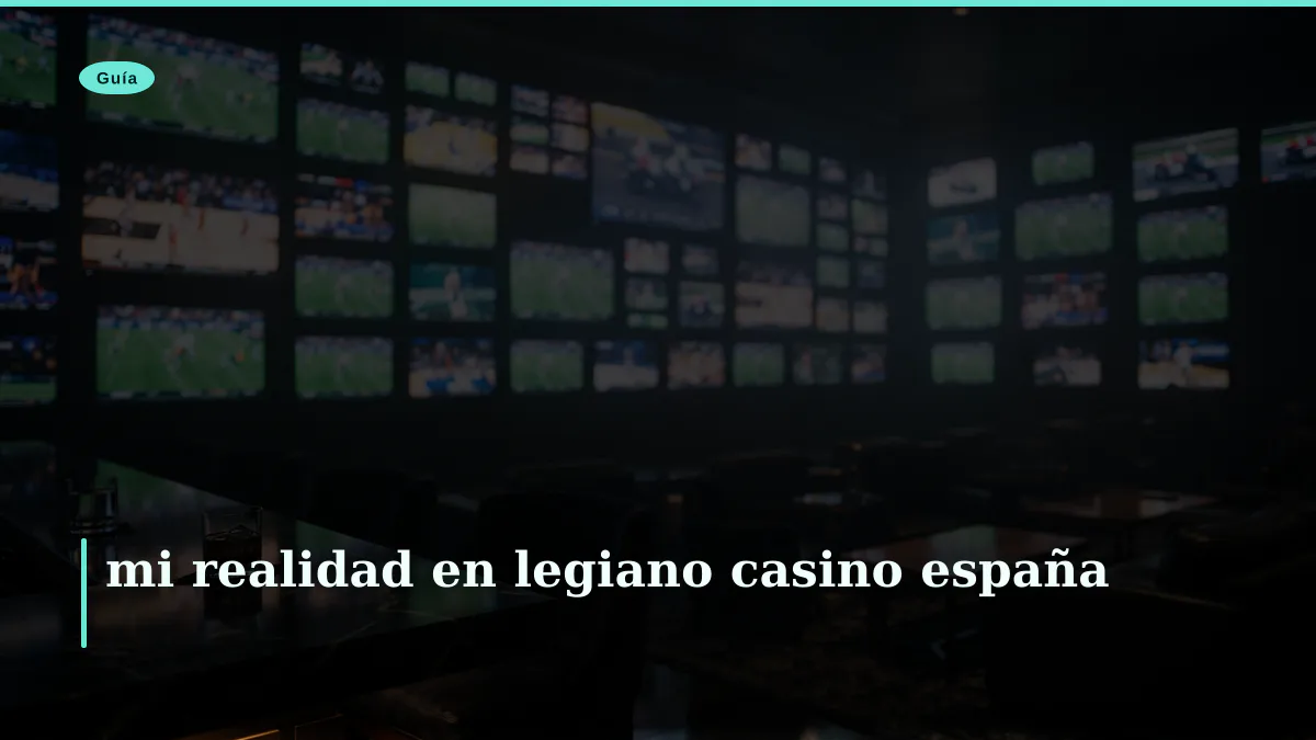 mi realidad en legiano casino españa