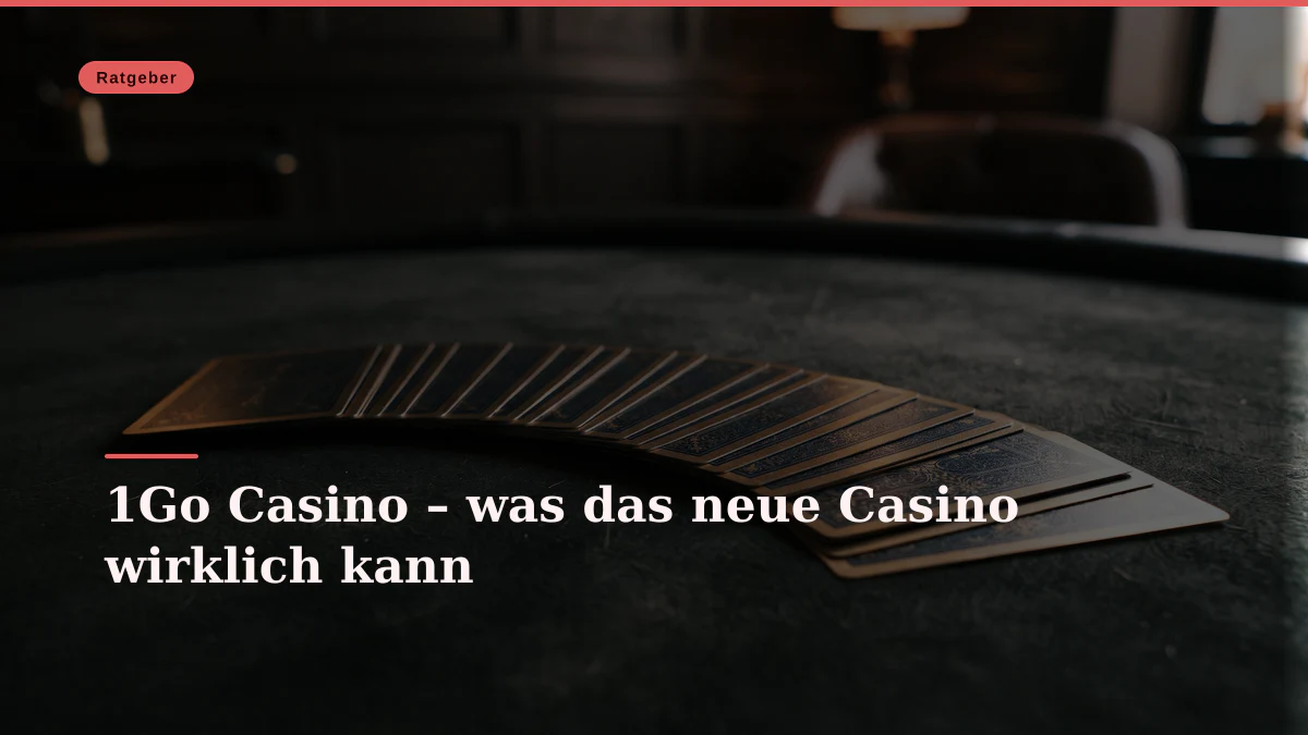 1Go Casino – was das neue Casino wirklich kann