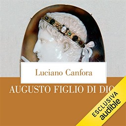 Luciano Canfora – Augusto figlio di Dio (2023) (mp3 – 128 kbps)