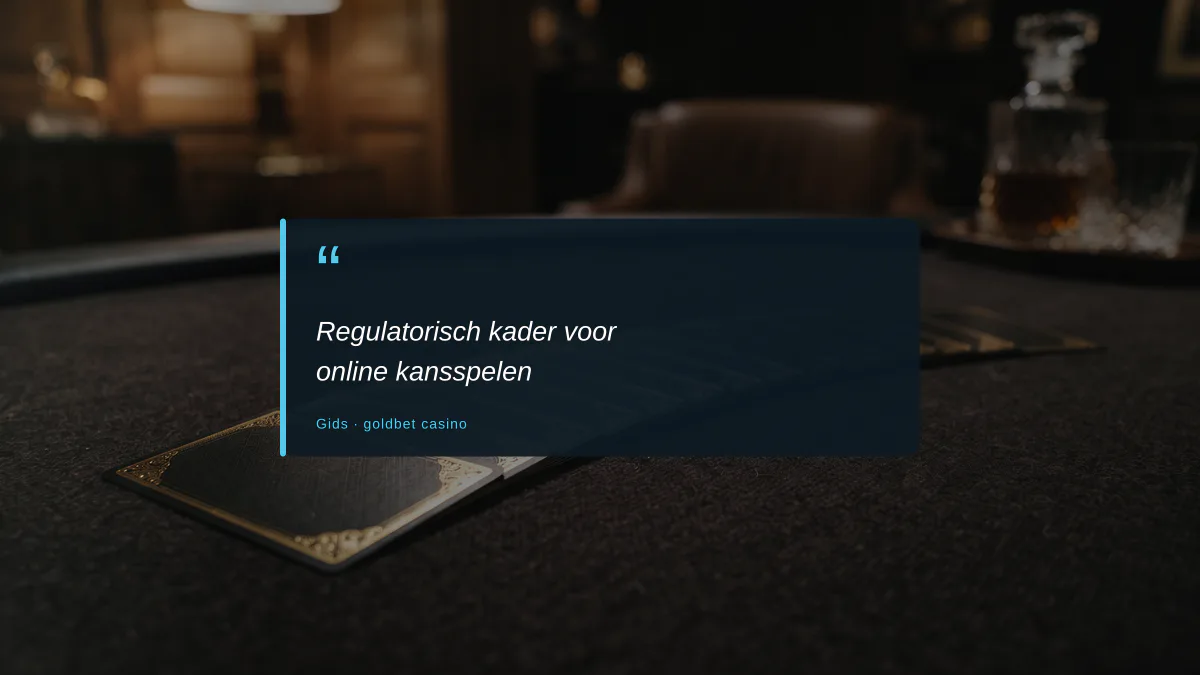 Regulatorisch kader voor online kansspelen