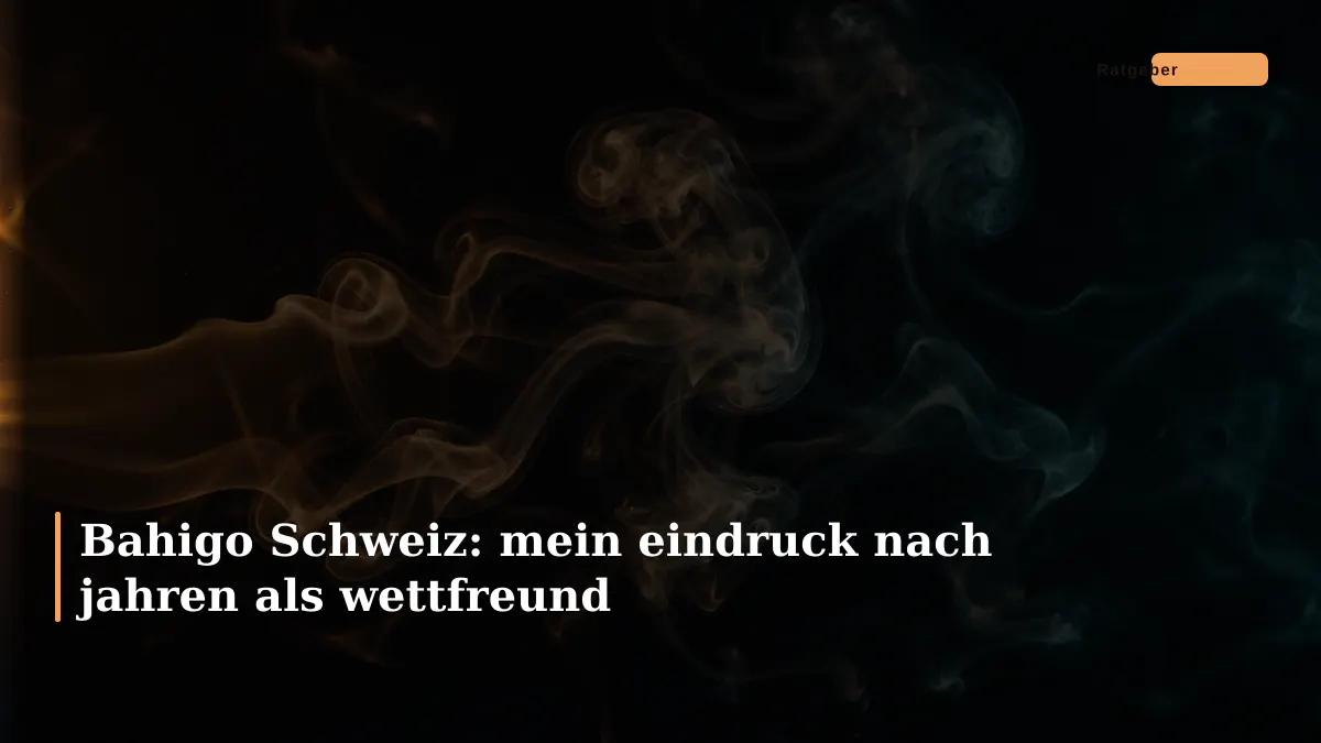 Bahigo Schweiz: mein eindruck nach jahren als wettfreund