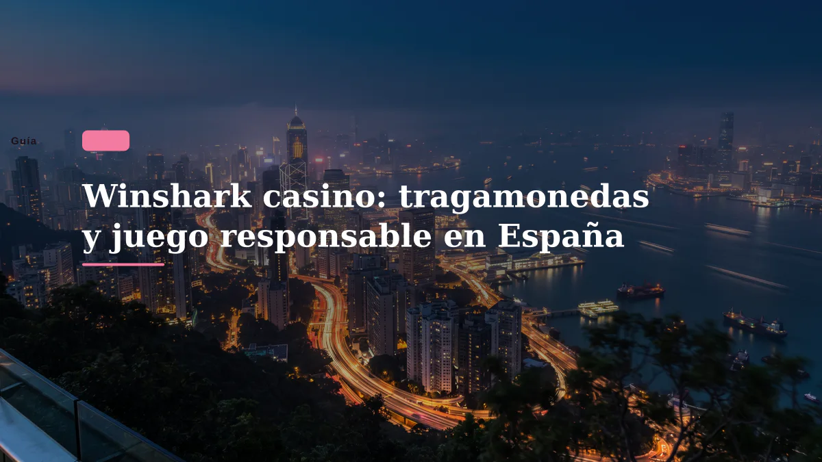 Winshark casino: tragamonedas y juego responsable en España