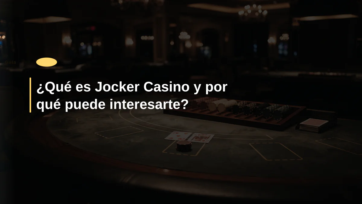 ¿Qué es Jocker Casino y por qué puede interesarte?