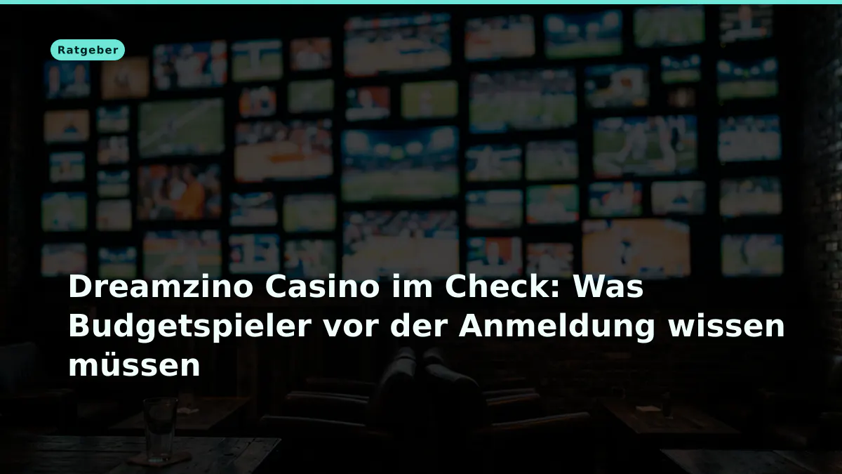 Dreamzino Casino im Check: Was Budgetspieler vor der Anmeldung wissen müssen