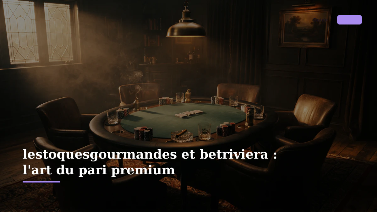 lestoquesgourmandes et betriviera : l'art du pari premium