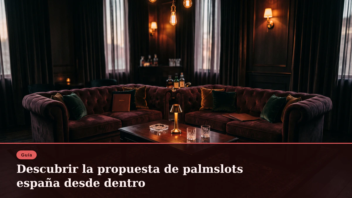 Descubrir la propuesta de palmslots españa desde dentro
