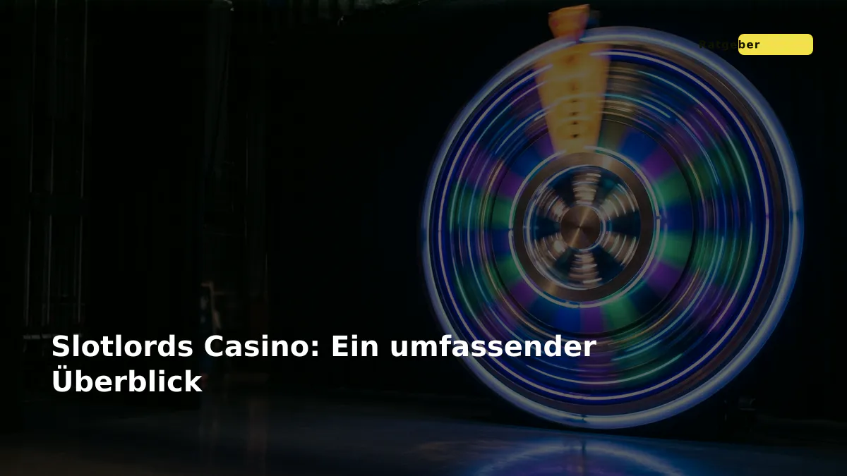 Slotlords Casino: Ein umfassender Überblick