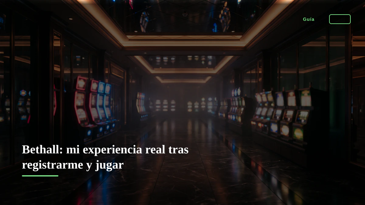 Bethall: mi experiencia real tras registrarme y jugar