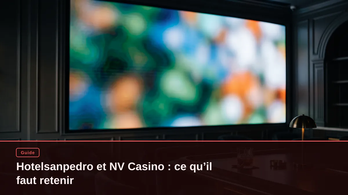 Hotelsanpedro et NV Casino : ce qu’il faut retenir