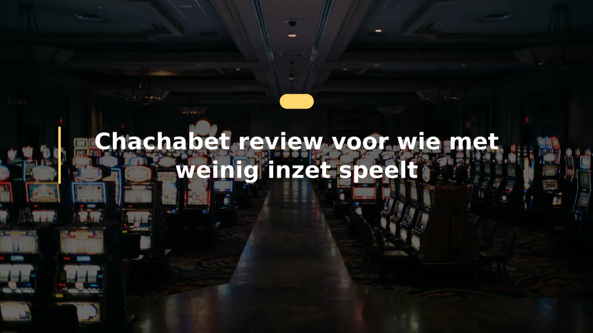Chachabet review voor wie met weinig inzet speelt