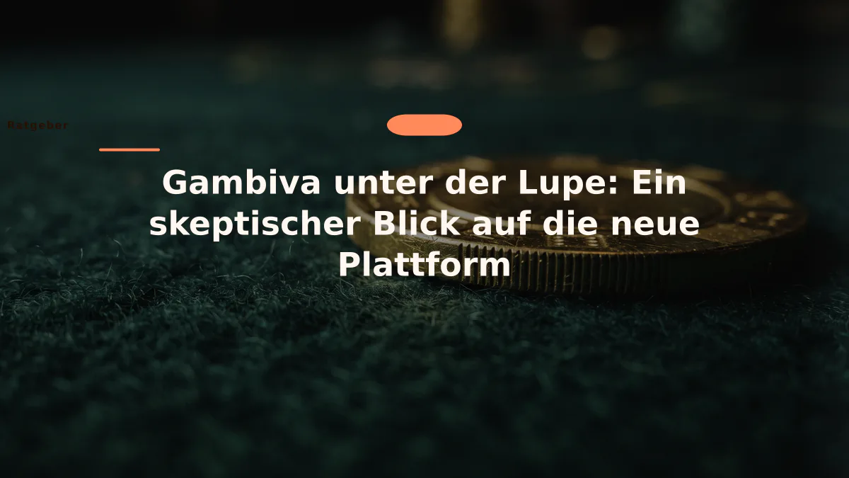 Gambiva unter der Lupe: Ein skeptischer Blick auf die neue Plattform