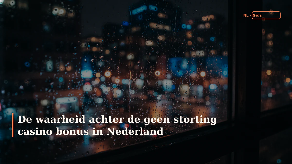De waarheid achter de geen storting casino bonus in Nederland