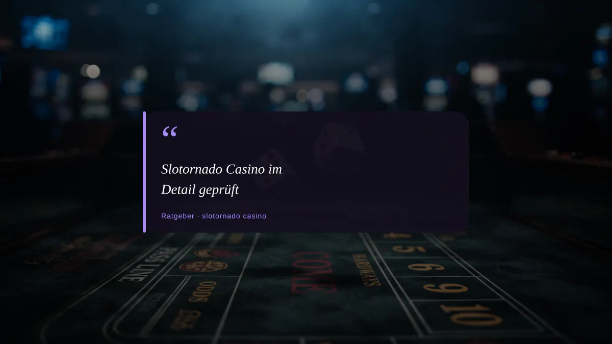Slotornado Casino im Detail geprüft