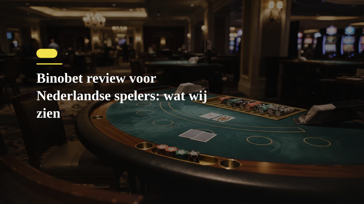 Binobet review voor Nederlandse spelers: wat wij zien
