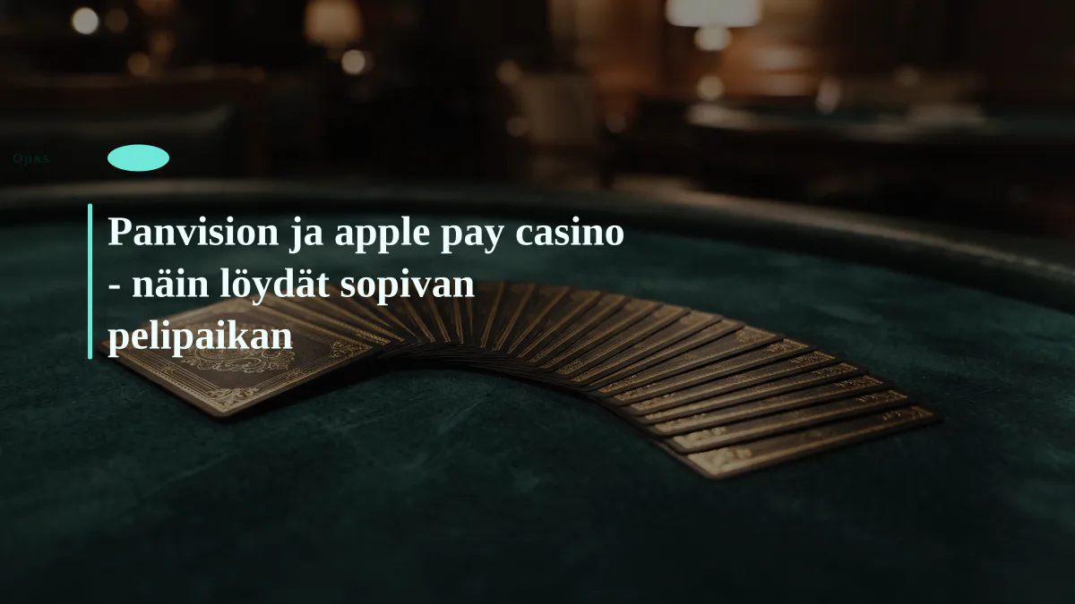 Panvision ja apple pay casino - näin löydät sopivan pelipaikan
