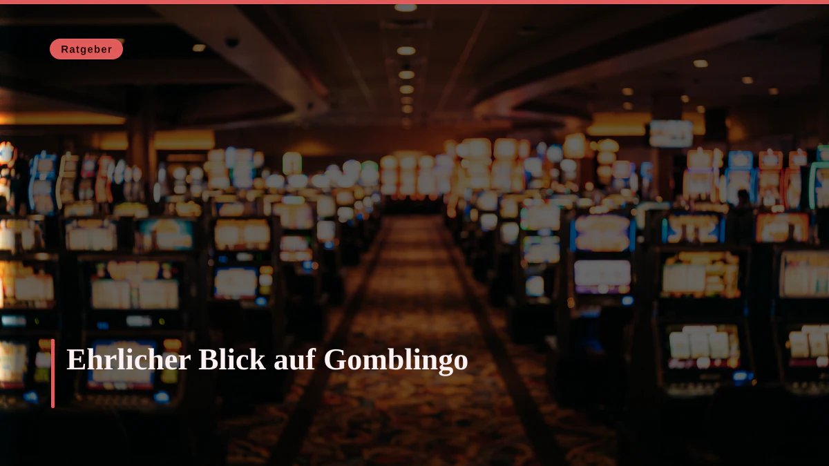Ehrlicher Blick auf Gomblingo