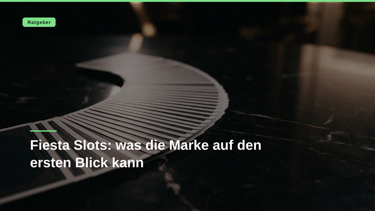 Fiesta Slots: was die Marke auf den ersten Blick kann