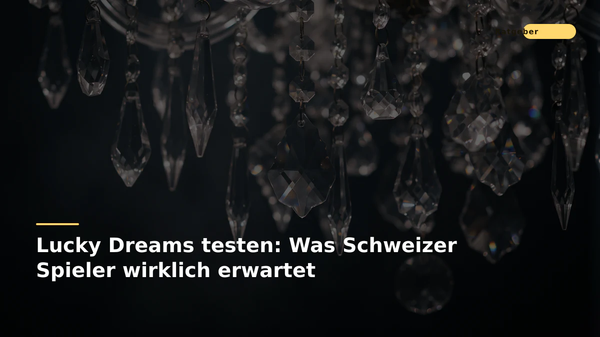 Lucky Dreams testen: Was Schweizer Spieler wirklich erwartet
