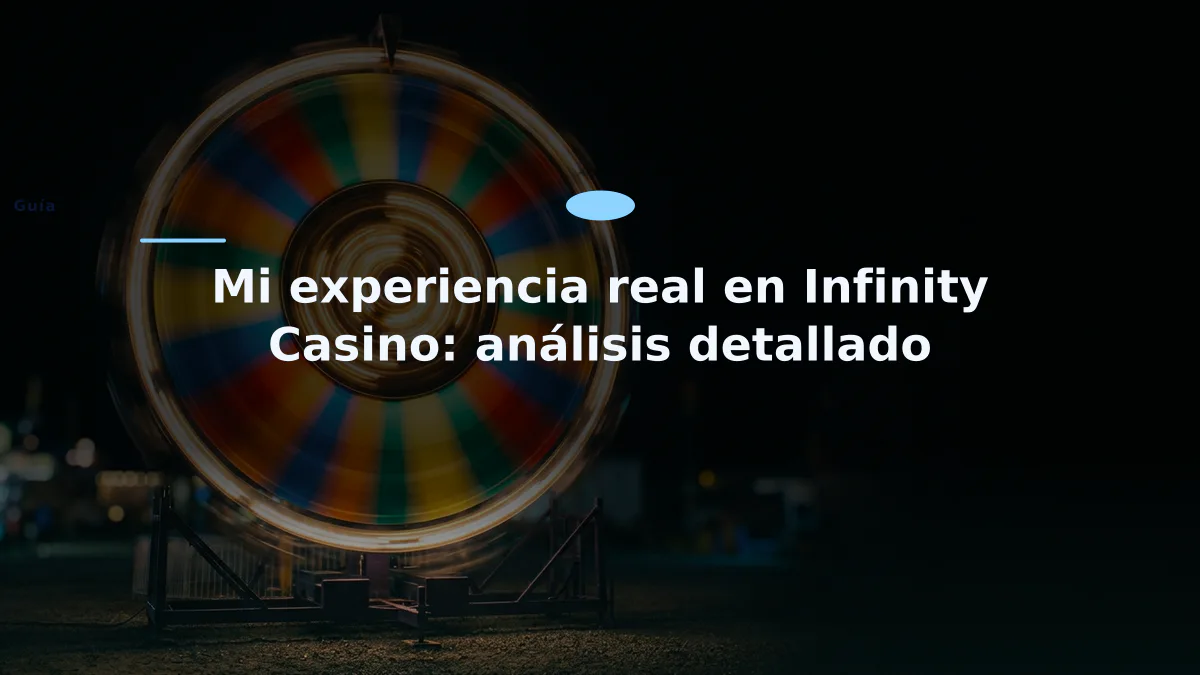 Mi experiencia real en Infinity Casino: análisis detallado