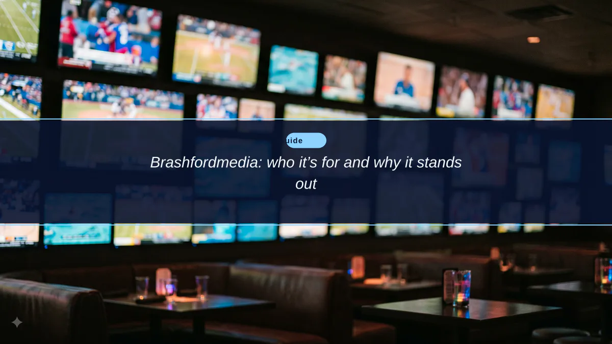 Brashfordmedia: who it’s for and why it stands out