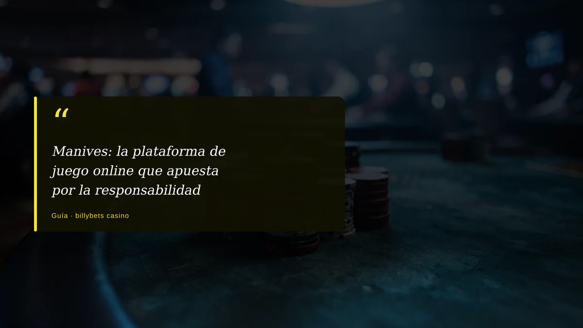Manives: la plataforma de juego online que apuesta por la responsabilidad