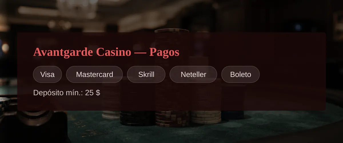 Avantgarde Casino — Pagos: Visa, Mastercard, Skrill, Neteller, Boleto