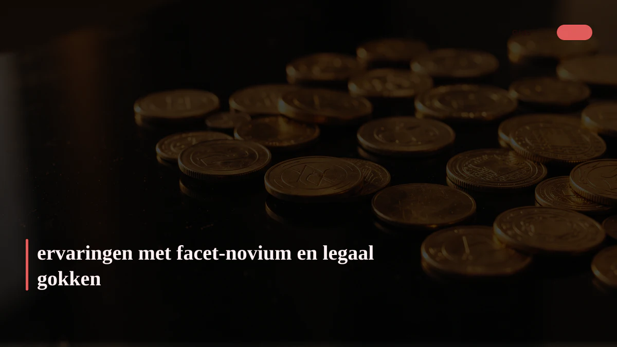 ervaringen met facet-novium en legaal gokken