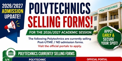 2026/2027 POST-UTME FORMS OUT: Polytechnics Currently Selling Admission Forms & Official Portals
