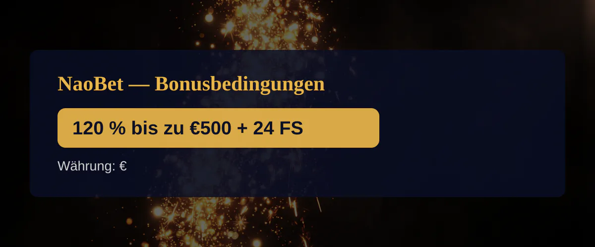 NaoBet — Bonusbedingungen: 120 % bis zu €500 + 24 FS