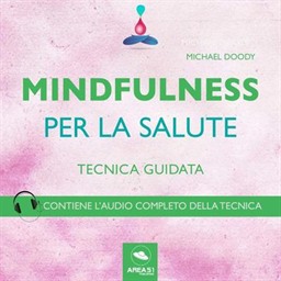 Michael Doody – Mindfulness per la salute꞉ Tecnica guidata (2017) (mp3 – 128 kbps)