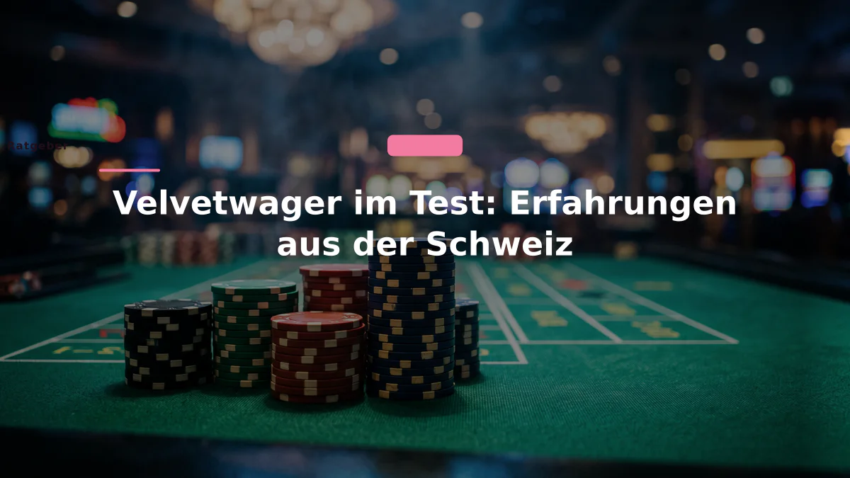 Velvetwager im Test: Erfahrungen aus der Schweiz